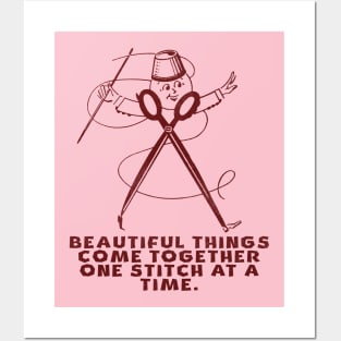 Beautiful Things Come Together One Stitch At A Time Posters and Art